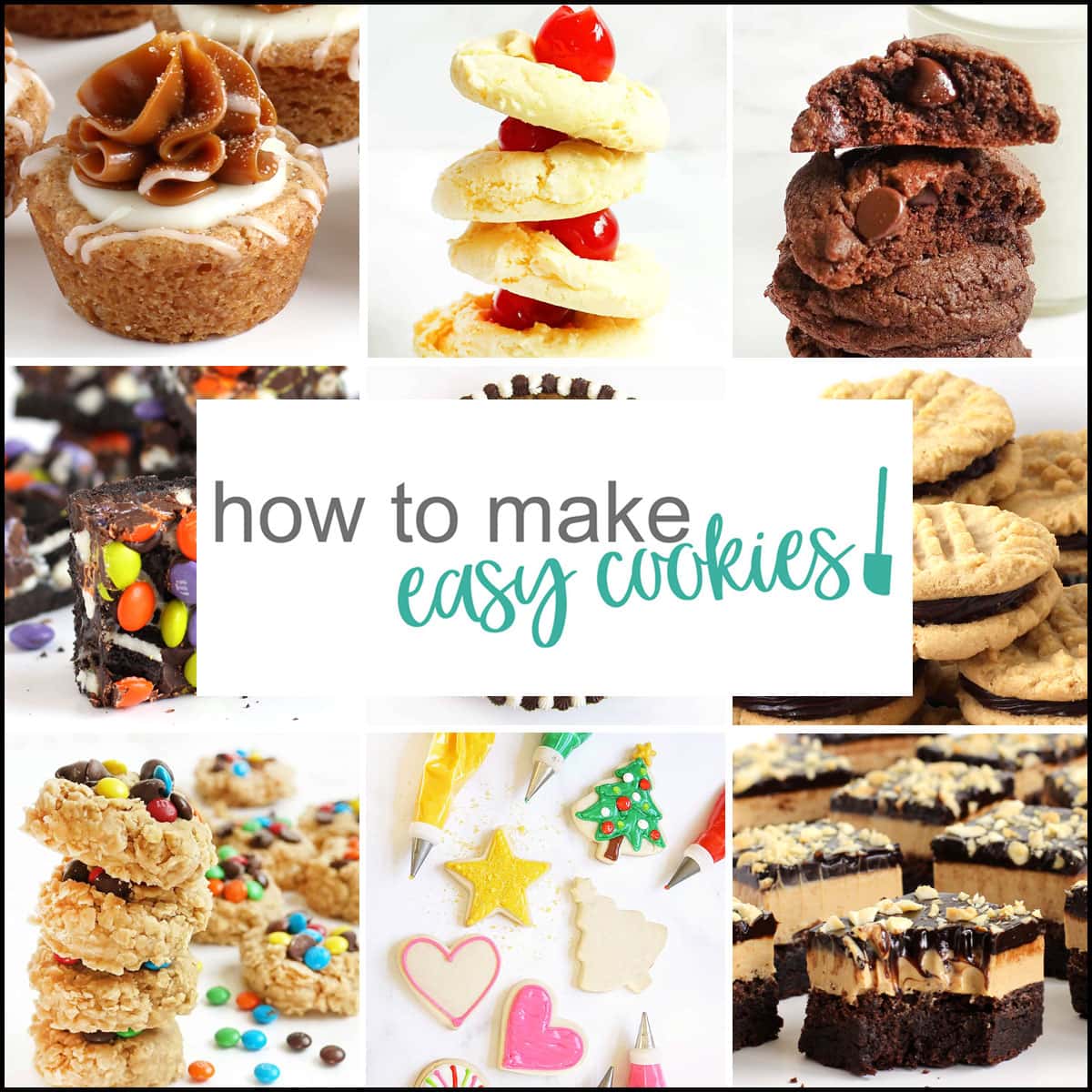 How To Make Easy Cookies collage of homemade cookies